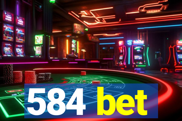 584 bet